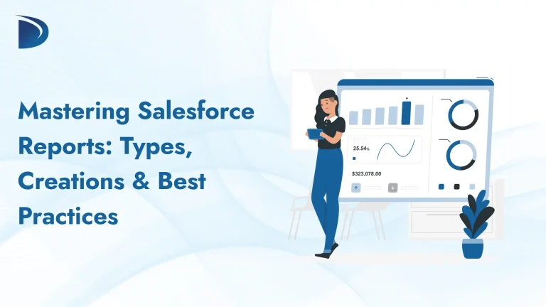 Mastering Salesforce Reports: Types, Creations & Best Practices