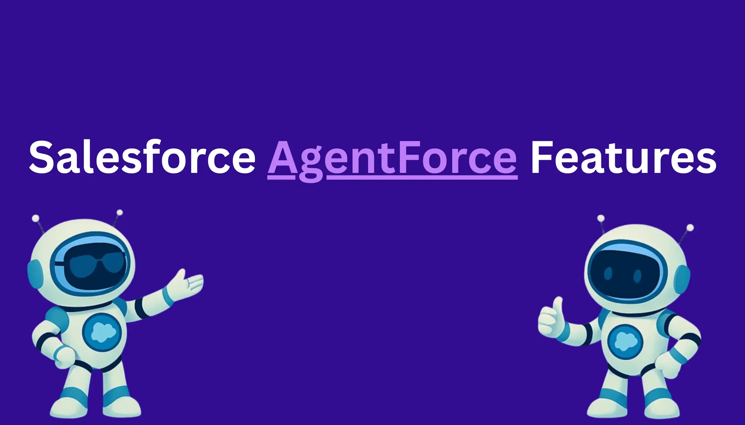Salesforce AgentForce Features