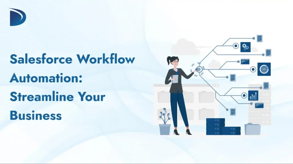Salesforce Workflow Automation: Streamline Your Business