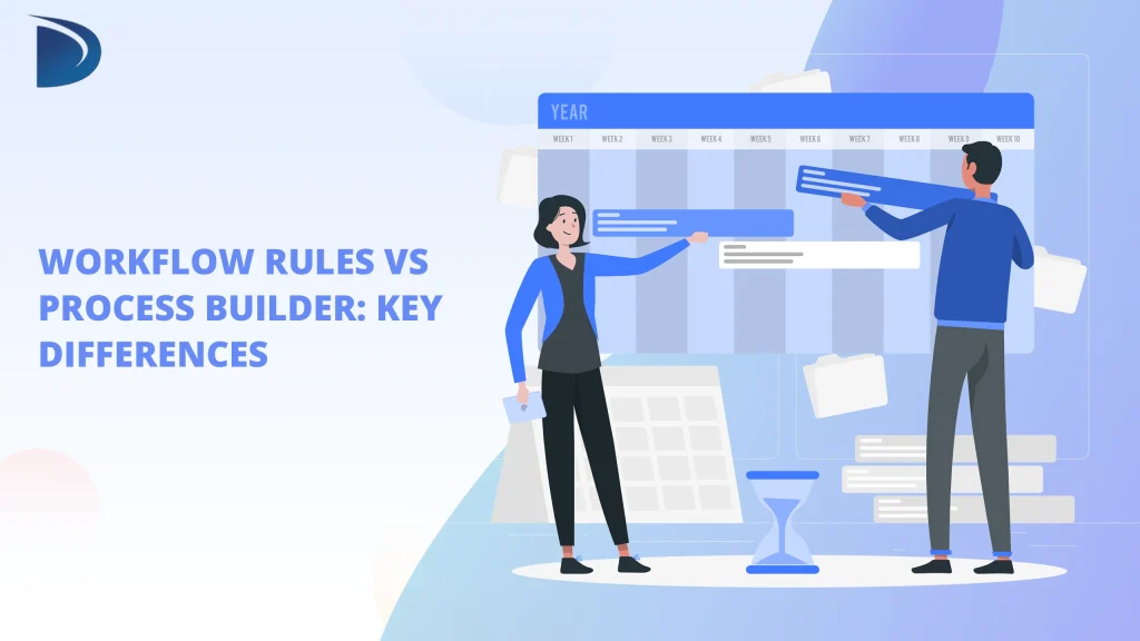 Workflow Rules vs Process Builder: Key Differences