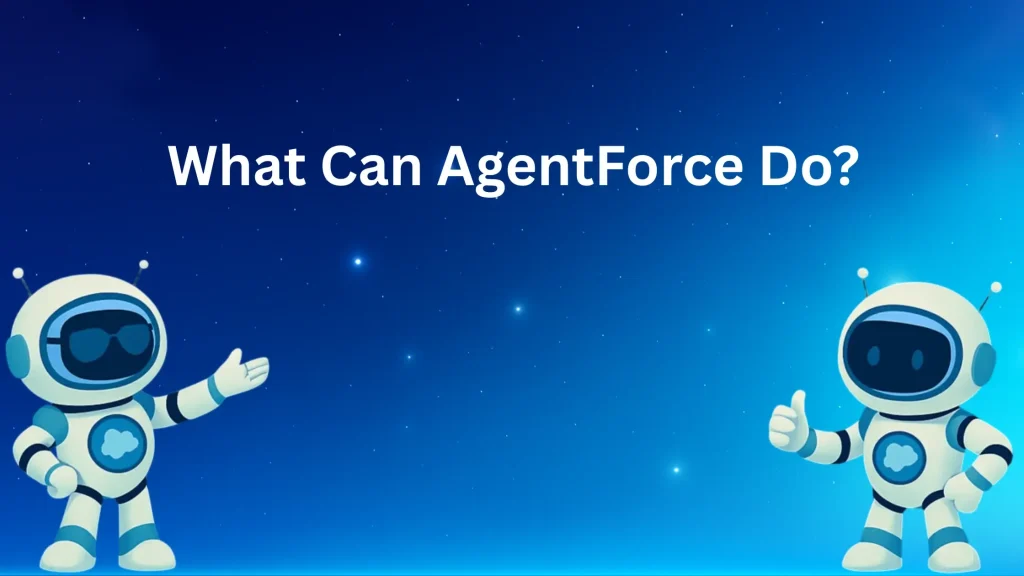 What Can AgentForce Do?