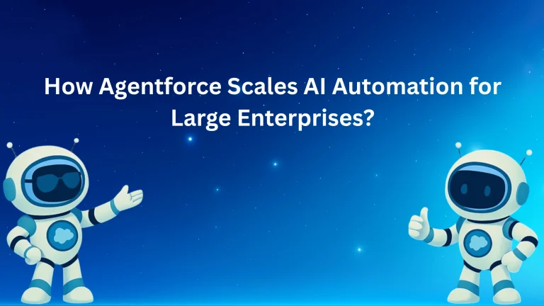 How Agentforce Scales AI Automation for Large Enterprises?