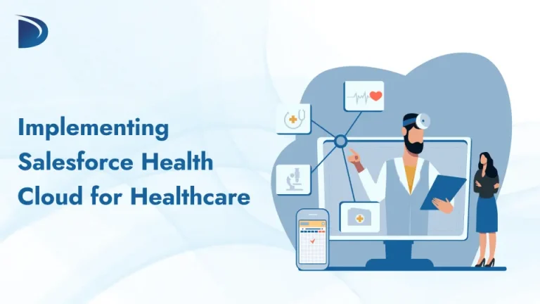 Implementing Salesforce Health Cloud for Healthcare