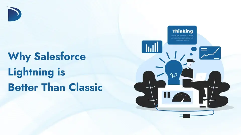 Why Salesforce Lightning Is Better Than Classic
